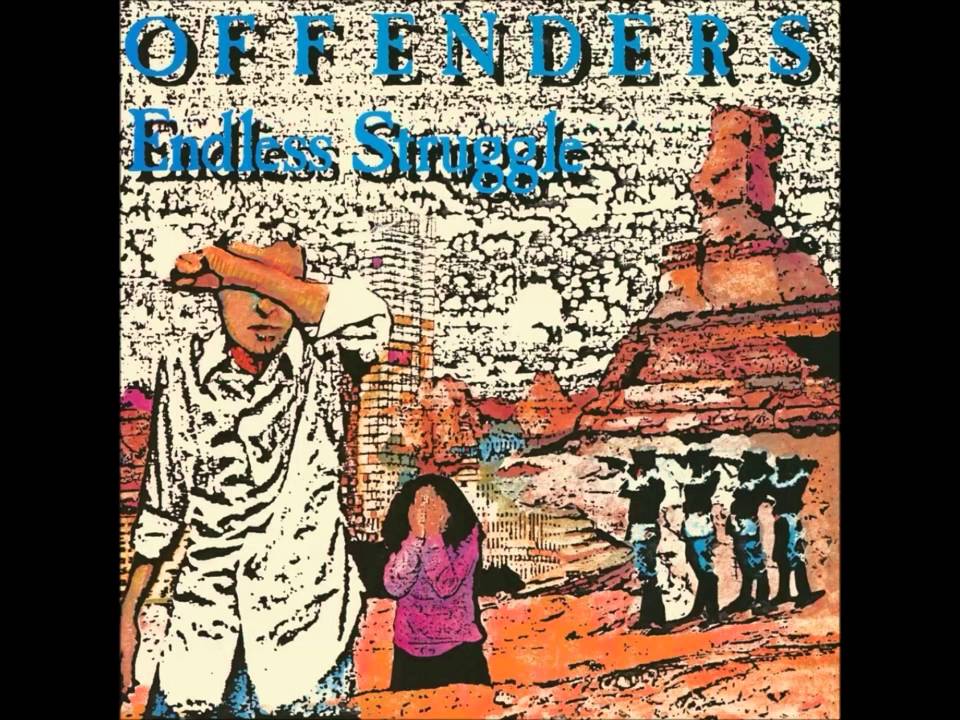 Watch Offenders - Endless Struggle (1985) FULL ALBUM on YouTube Watch Offenders - Endless Struggle (1985) FULL ALBUM on YouTube