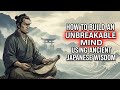How to Build an Unbreakable Mind Using Ancient Japanese Wisdom