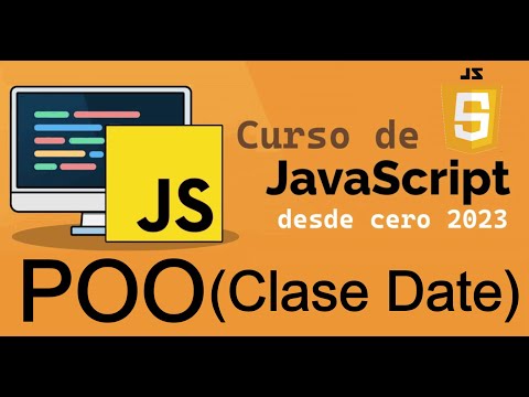 Curso completo de JavaScript desde cero | POO, CLASE DATE (video 31)