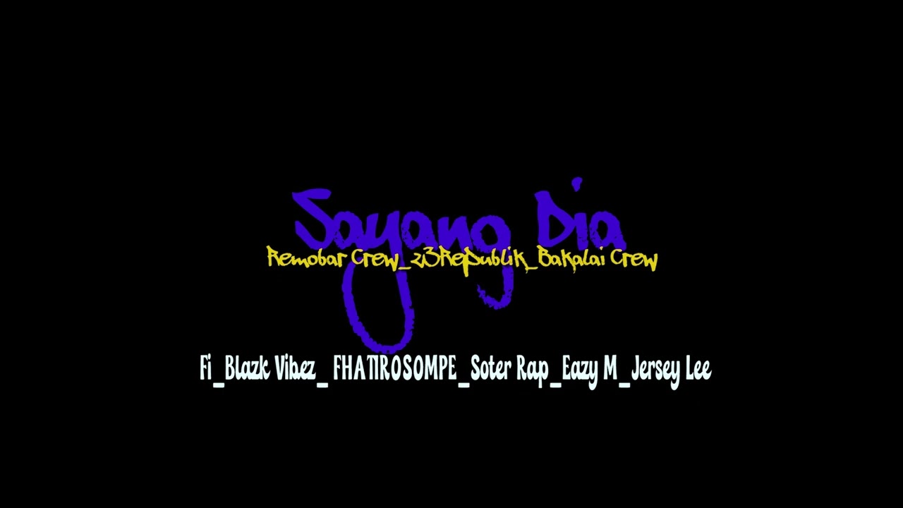 Sayang Dia (Remobar Crew_23 Republik_Bakalai crew) 