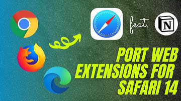 Port Google Chrome, Firefox and Edge web extensions to Safari 14 feat. Notion Web Clipper