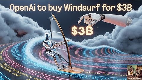 OpenAI to Buy Windsurf for $3B