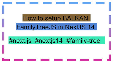 How to setup BALKAN FamilyTreeJS in NextJS 14