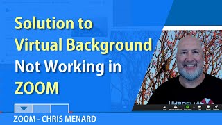 Zoom Virtual Backgrounds Not Working Solution By Chris Menard Youtube