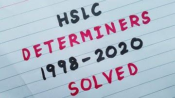 HSLC Determiners Solved from 1998 to 2020 || SEBA ||