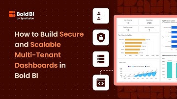 How to Build Secure and Scalable Multi-Tenant Dashboards in Bold BI