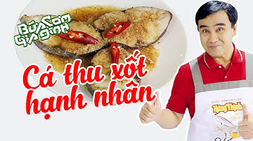 CÁ THU XỐT HẠNH NHÂN - Công thức của MC Quyền Linh | Bữa Cơm Gia Đình