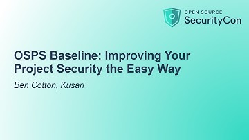 OSPS Baseline: Improving Your Project Security the Easy Way - Ben Cotton, Kusari