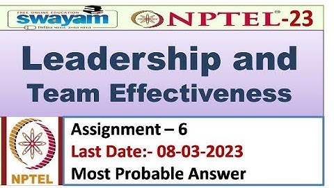 Leadership and Team Effectiveness |Assignment 6 | Most Probable Answer | Nptel 2023 #assignment