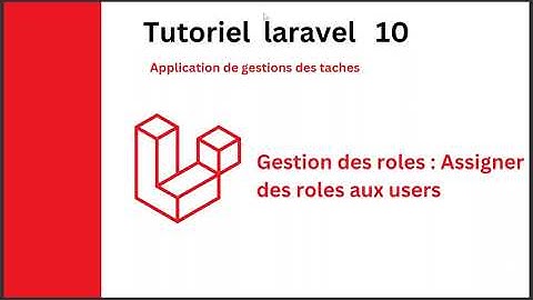 Application de gestion des taches laravel 10 : Assigner les roles aux users