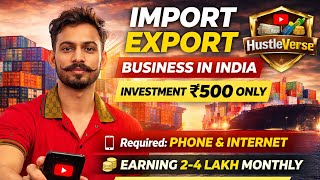 Start Import Export Business in India 2026 | Only ₹500 Investment | Full Guide