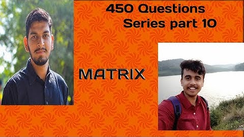 LOVE BABBAR 450 QUESTIONS SERIES | PART 10(MATRIX) | DSA