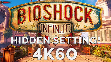 Bioshock Infinite 4K 60FPS Gameplay + Secret Max Quality Mode!