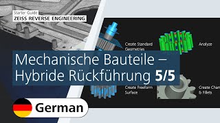 ZEISS Reverse Engineering: Hybride Rückführung (5/5)