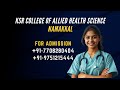 Ksr College of  Allied Health Science  Tiruchengode Best Collge Contact 7708280404