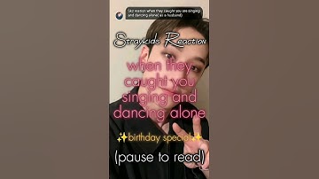 [Straykids Reaction] when they caught you singing and dancing alone ✨birthday special✨