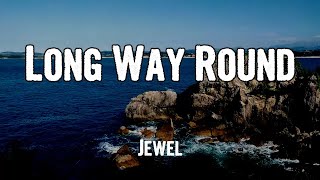 Vignette de la vidéo "Jewel - Long Way Round (Lyrics)"