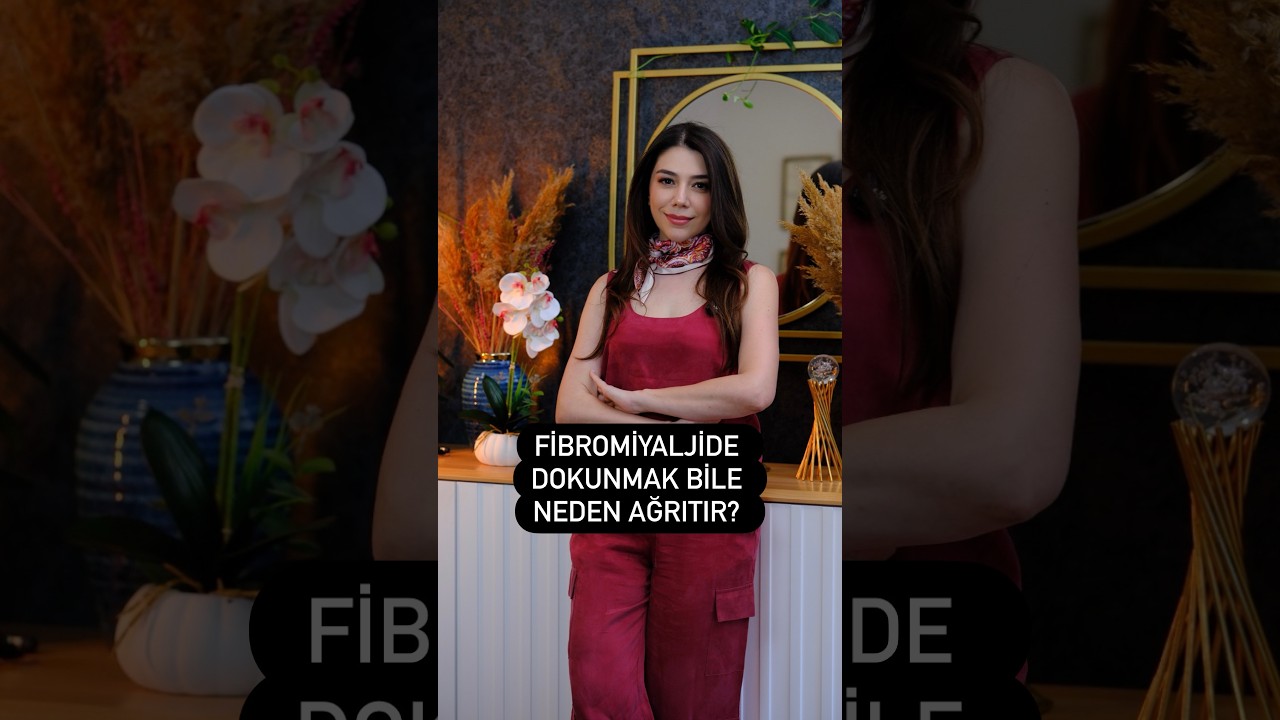 Fibromiyaljide Dokunmak Bile Neden Ağrıtır?