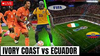 ⚽🔥 IVORY COAST vs ECUADOR 🇨🇮🇪🇨 | FIFA WORLD CUP 2026 LIVE