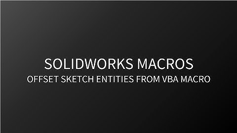 Solidworks VBA Macro - Offset Sketch Entities From VBA Macro