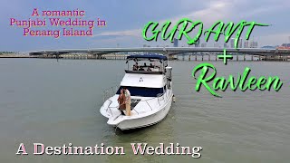 A Romantic Destination Punjabi Wedding @ The Pearl of the Orient //  Gurjant+Ravleen