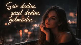 Şeir Dedim Qezel Dedim Gelmedin Sene Hamıdan Gözel Dedim Gelmedin & Balabey Gülağa