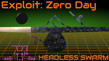 Exploit: Zero Day - HEADLESS SWARM