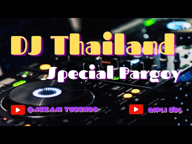 DJ One Day Thailand Spesial Pargoy Azzamtubehdd class=