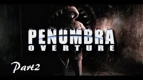 Let;s Play Penumbra Overture Part 2 - Lots Of Back Story