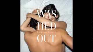 Washed out - Eyes be closed