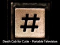 Portable Television - Death Cab for Cutie (Album Version)