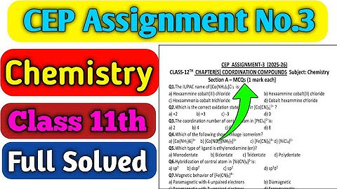 CEP Assignment 3 Class 11th | Chemistry Assignment 3 Solution | 11th Class Chemistry Assignment 3