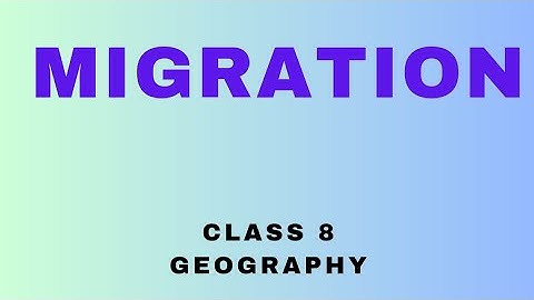 Migration|class 8|Longman Geography|ICSE