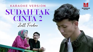 (Karaoke Official) Sudah Tak Cinta 2 - Ziell Ferdian