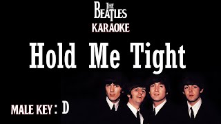 Hold Me Tight (Karaoke) The Beatles/ Male Key D