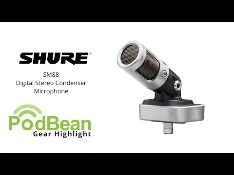 Shure MV88 iOS Digital Stereo Condenser Microphone Review - Podbean Gear Highlight