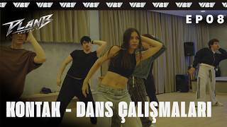VIBE | Plan B Project EP 08 | KONTAK - DANS ÇALIŞMALARI