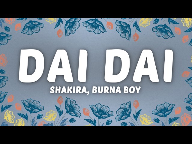 Shakira & Burna Boy - Dai Dai (Lyrics) World Cup Song 2026