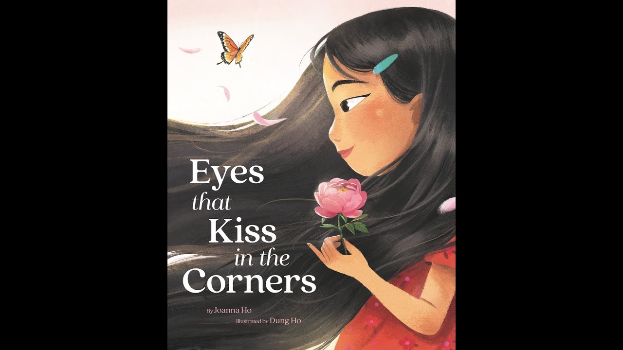 Eyes that Kiss in the Corners - By Joanna Ho - Children's Book Read Aloud