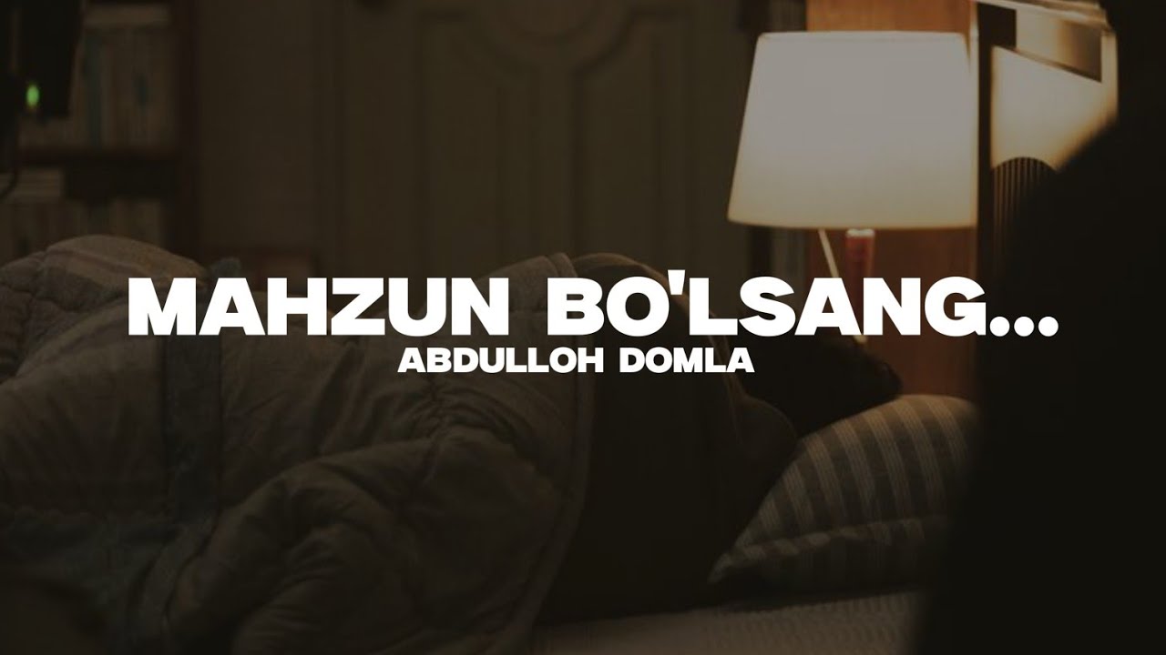 Mahzun bo'lsang eshit I Abdulloh domladan taskin