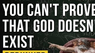 come prove there is no God #4
