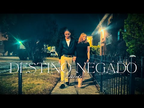 Elkeri2 - DESTINO NEGADO (Video Oficial) 