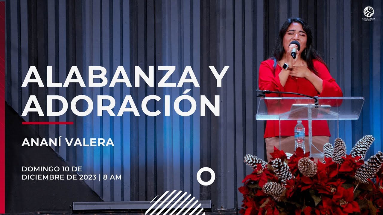 10 de diciembre de 2023 - 8:00 a.m. / Alabanza y adoración