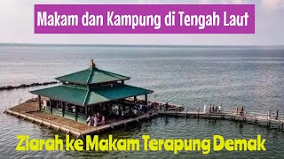 Makam dan Perkampungan di Tengah Laut II MAKAM SYEKH ABDULLLAH MUDZAKIR SAYUNG DEMAK