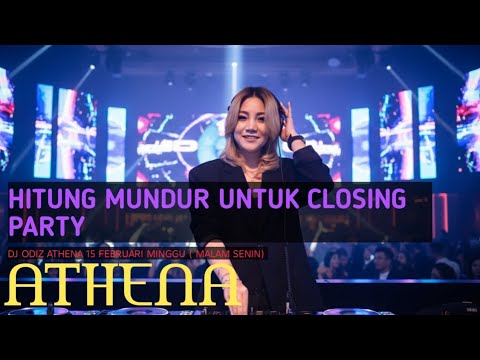 ATHENA DJ ODIZ 15 FEBRUARI MINGGU ( MALAM SENIN) 