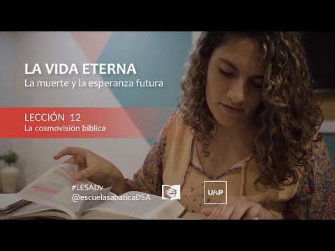 Lección 12: "La cosmovisión bíblica" - Escuela Sabática DSA - UAP - 4 Trimestre 2022