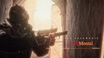 FragMental - CS2 Fragmovie By Robbari