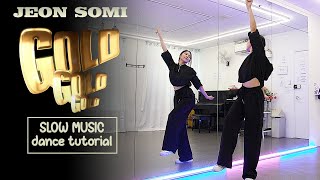 JEON SOMI (전소미) - 'Gold Gold Gold' Dance Tutorial | SLOW MUSIC + Mirrored Resimi