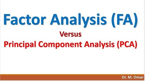 Factor analysis FA versus principle component analysis PCA