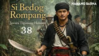 Si BEDOG ROMPANG jawara tigunung halimun | dongeng NANANG BARNANG eps 38